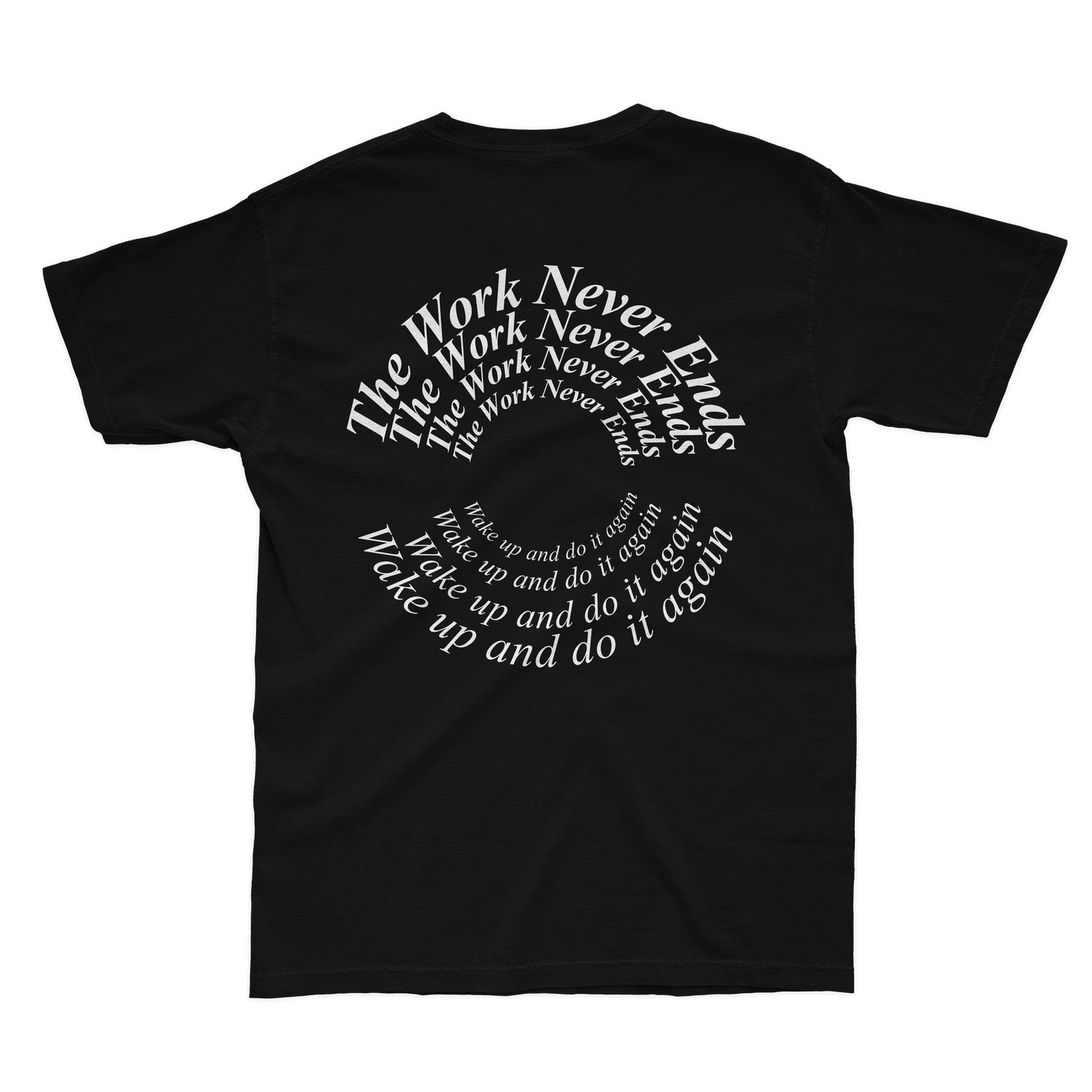 Q4 2022 Work Attire - "The Work Never Ends, Wake Up and Do it Again"