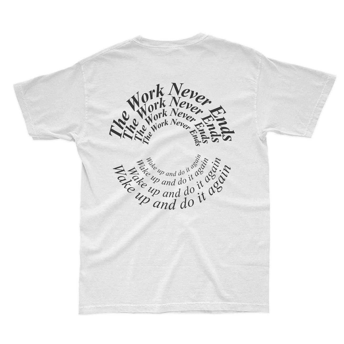 Q4 2022 Work Attire - "The Work Never Ends, Wake Up and Do it Again"
