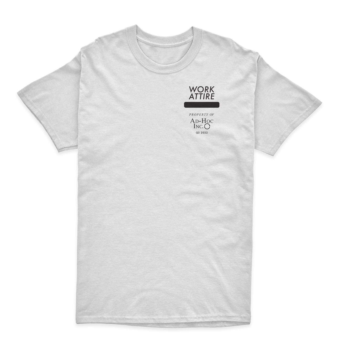 Q4 2022 Work Attire - "The Work Never Ends, Wake Up and Do it Again"